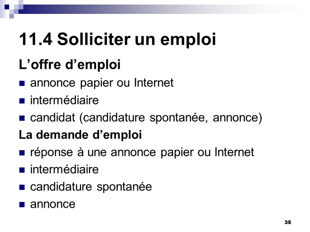 35 11.4 Solliciter un emploi L’offre d’emploi annonce papier ou Internet intermédiaire candidat (candidature 35 11.4 Solliciter un emploi L’offre d’emploi annonce papier ou Internet intermédiaire candidat (candidature
